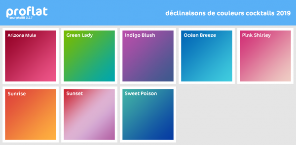phpbb-3.2.7-style-proflat-declinaisons-degrades-cocktails-2019.png (48.34 Kio) Vu 16311 fois déclinaisons de couleurs dégradés cocktails 2019 du style proflat 1.2.8 pour phpBB 3.2.7
